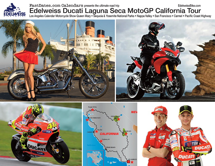 Ducati Edelweiss Laguna seca MotoGP Tour , LA Calendar Motorcycle Show