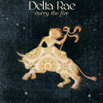 Delta Rae album Carry the Fire order on line here